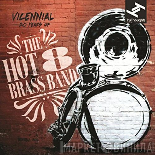 Hot 8 Brass Band - Vicennial: 20 Years Of The Hot 8 Brass Band