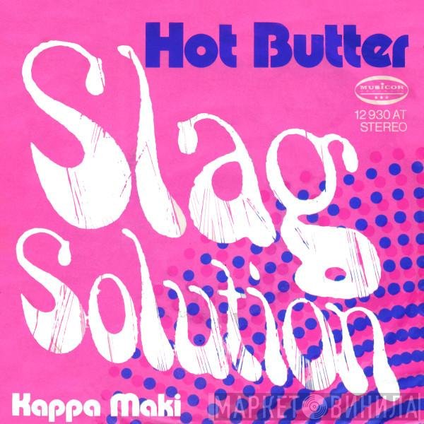 Hot Butter  - Slag Solution