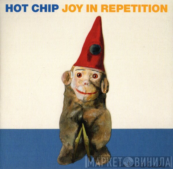 Hot Chip  - Joy In Repetition