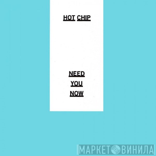 Hot Chip  - Need You Now