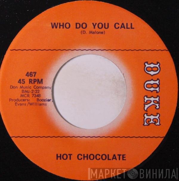 Hot Chocolate  - Who Do You Call / Keep My Baby Cool