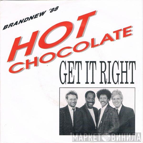Hot Chocolate  - Get It Right