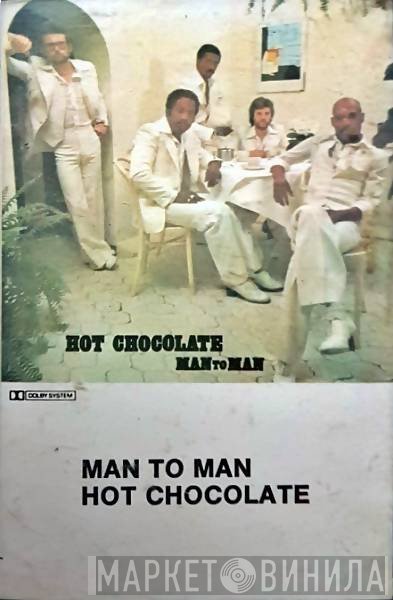Hot Chocolate  - Man To Man