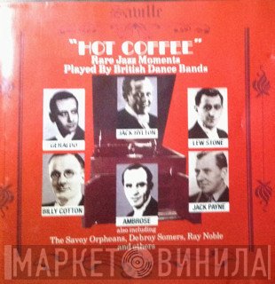  - Hot Coffee (Rare Jazz Moments Played By British Dance Bands)