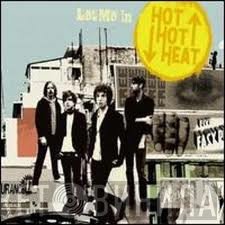 Hot Hot Heat  - Let Me In