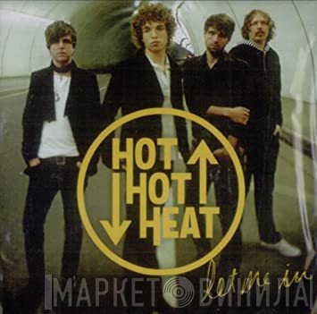 Hot Hot Heat  - Let Me In