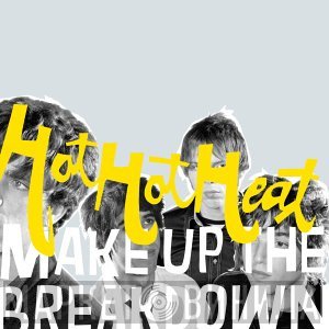 Hot Hot Heat - Make Up The Breakdown