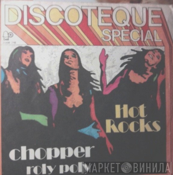Hot Rocks  - Chopper / Roly Poly