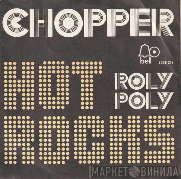 Hot Rocks  - Chopper / Roly Poly