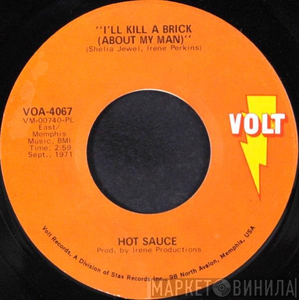 Hot Sauce  - I'll Kill A Brick (About My Man) / I Can't Win For Losing