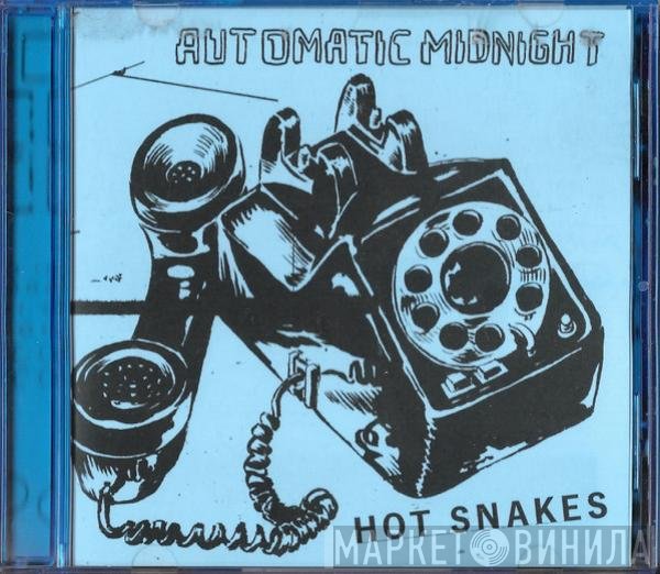 Hot Snakes  - Automatic  Midnight