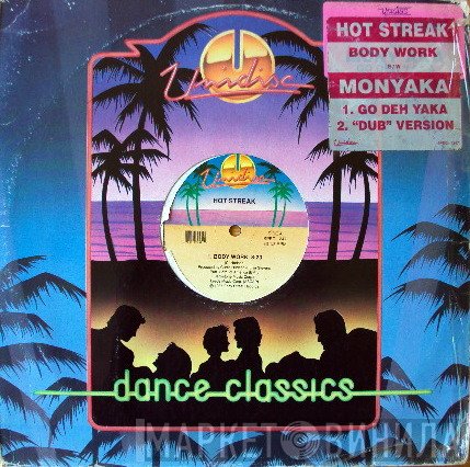 Hot Streak / Monyaka  - Body Work / Go Deh Yaka