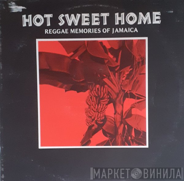  - Hot Sweet Home - Reggae Memories Of Jamaica