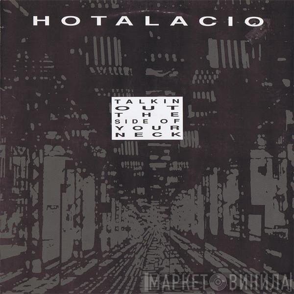 Hotalacio - Talkin Out The Side Of Your Neck
