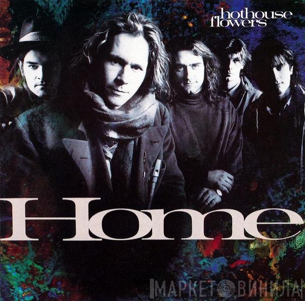 Hothouse Flowers  - Home