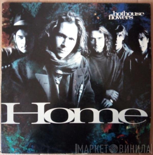 Hothouse Flowers  - Home