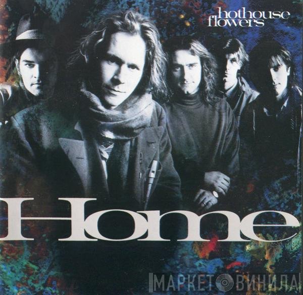 Hothouse Flowers  - Home