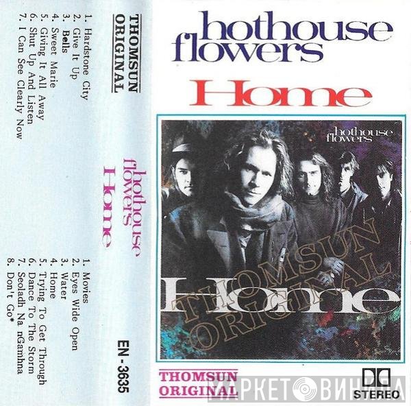 Hothouse Flowers  - Home