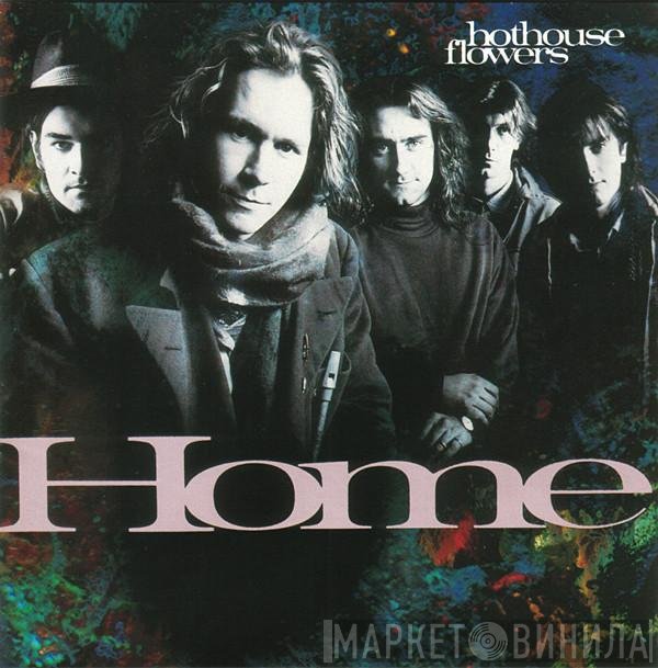 Hothouse Flowers  - Home