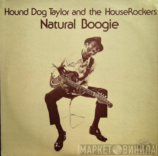 Hound Dog Taylor & The House Rockers  - Natural Boogie