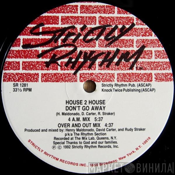 House 2 House - Don't Go Away / Have What You Want