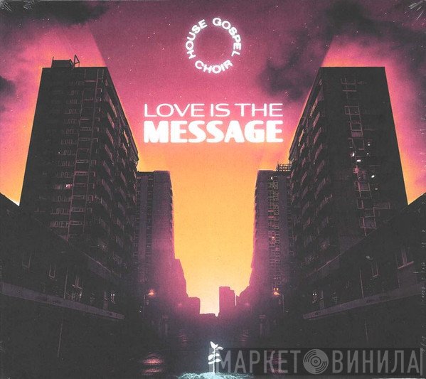 House Gospel Choir - Love Is The Message