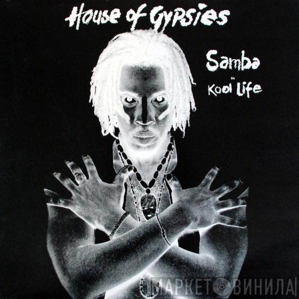 House Of Gypsies  - Samba / Kool Life