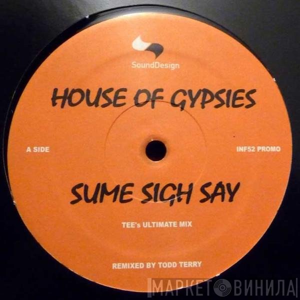 House Of Gypsies - Sume Sigh Say