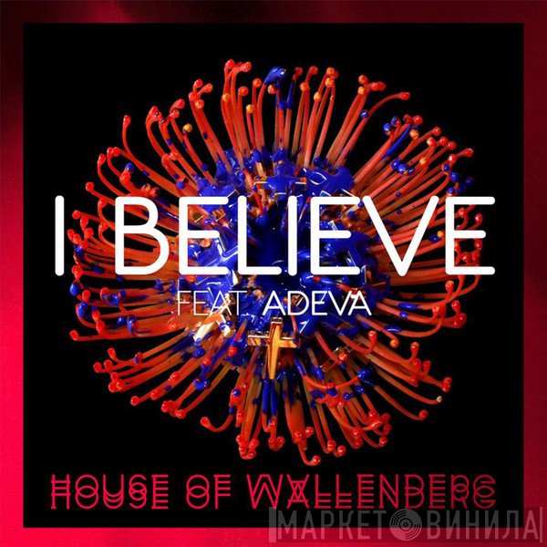 House Of Wallenberg Feat. Adeva  - I Believe