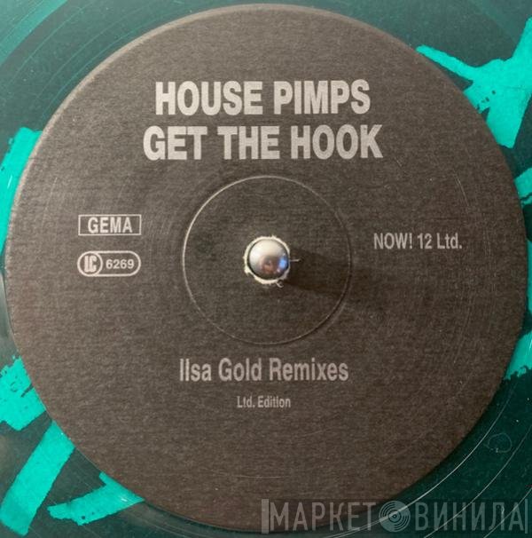 House Pimps - Get The Hook (Ilsa Gold Remixes)