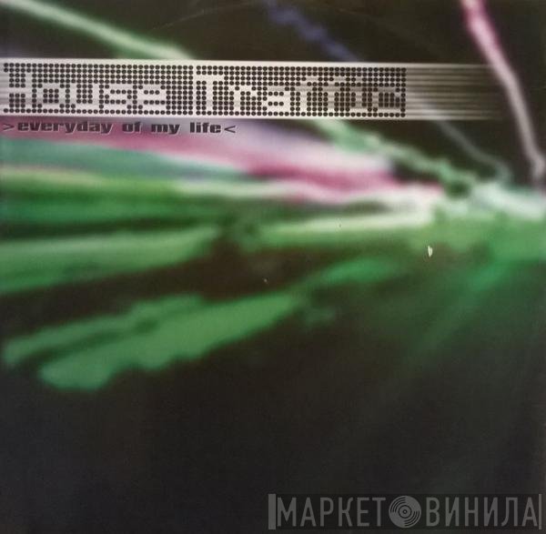 House Traffic - Everyday Of My Life