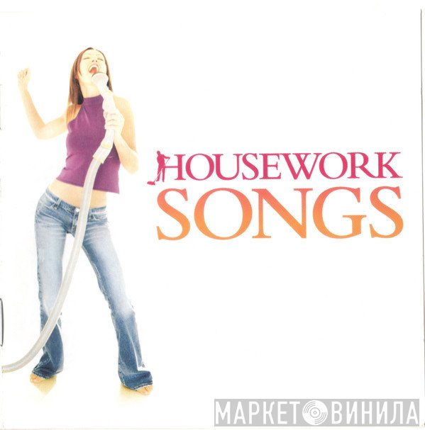  - Housework Songs