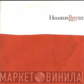  - Houston Party III