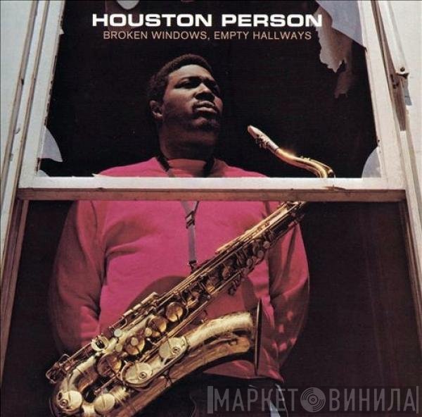 Houston Person  - Broken Windows, Empty Hallways