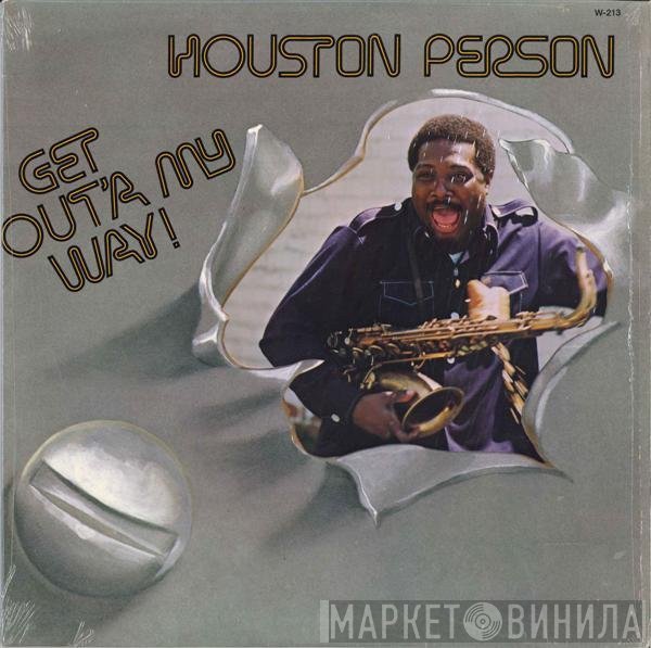Houston Person  - Get Out'a My Way!