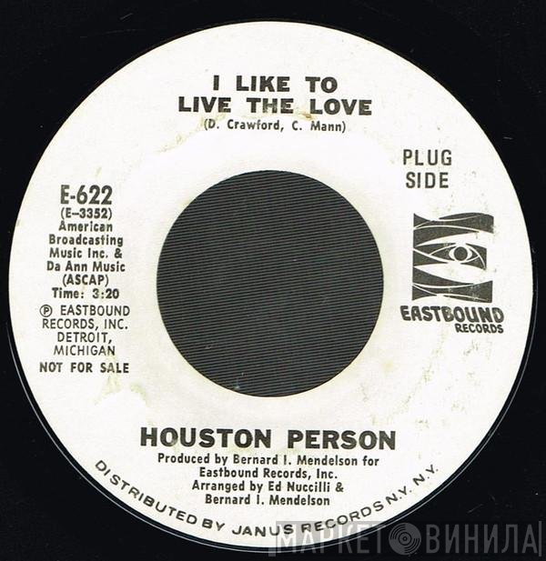 Houston Person - I Like To Live The Love