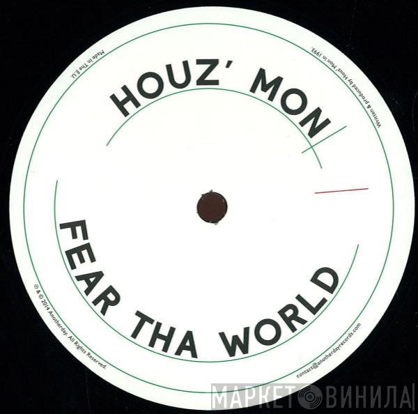 Houz' Mon - Fear Tha World