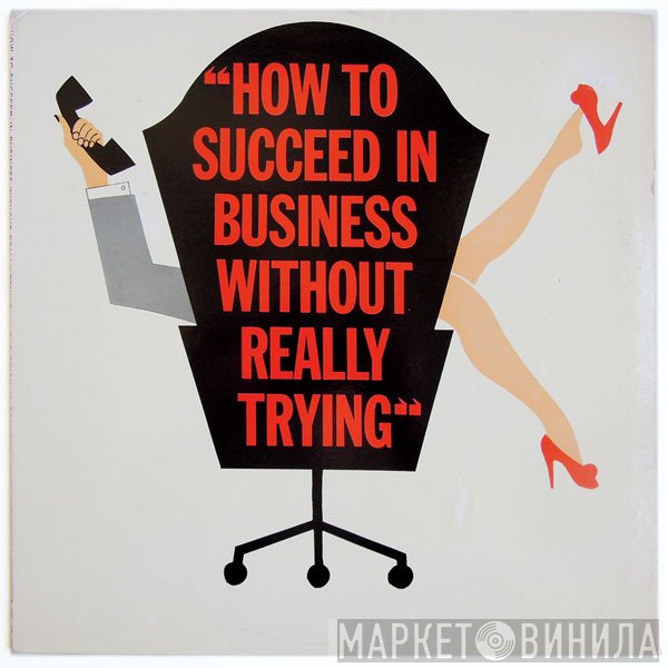  - How To Succeed In Business Without Really Trying (The Original Broadway Cast Recording)