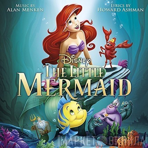 Howard Ashman, Alan Menken - The Little Mermaid (Original Motion Picture Soundtrack)