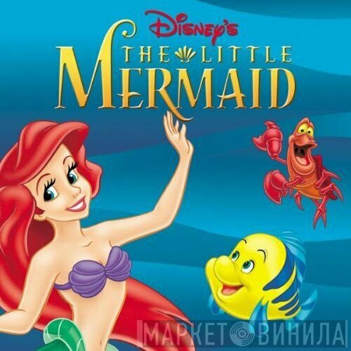 Howard Ashman, Alan Menken - The Little Mermaid (Original Soundtrack)