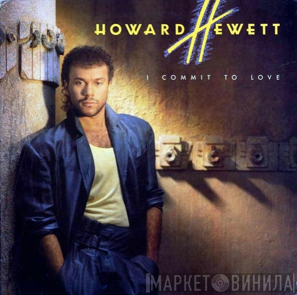 Howard Hewett - I Commit To Love