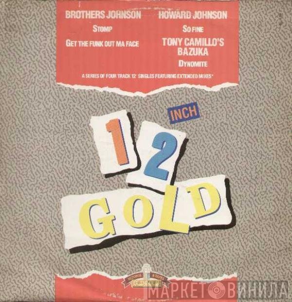 Howard Johnson, Brothers Johnson, Tony Camillo's Bazuka - Stomp / Get The Funk Out Ma Face / So Fine / Dynomite