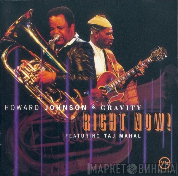 Howard Johnson & Gravity Featuring Taj Mahal  - Right Now!