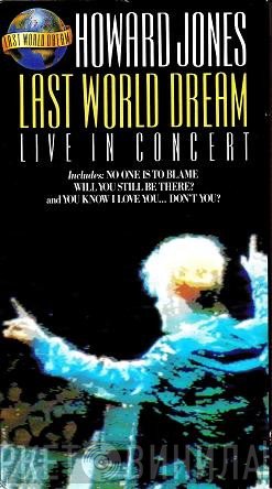 Howard Jones  - Last World Dream - Live In Concert