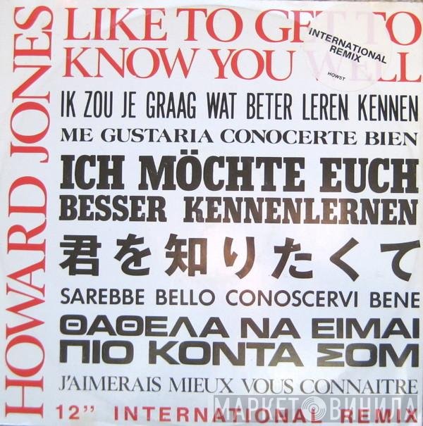 Howard Jones - Like To Get To Know You Well
