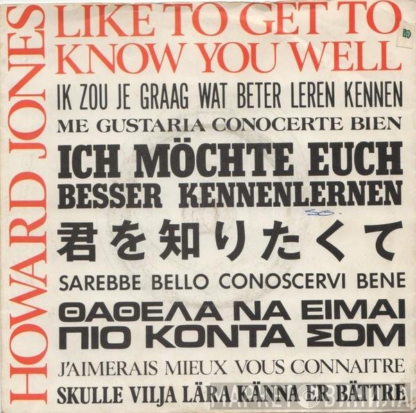 Howard Jones - Like To Get To Know You Well