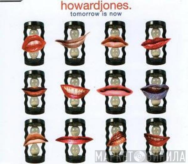 Howard Jones  - Tomorrow Is Now