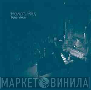 Howard Riley  - Solo In Vilnius