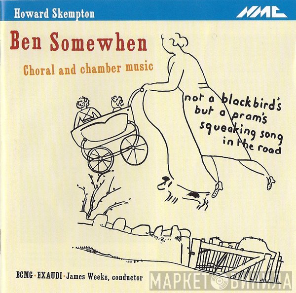 Howard Skempton, Birmingham Contemporary Music Group, James Weeks , Exaudi - Ben Somewhen - Choral And Chamber Music