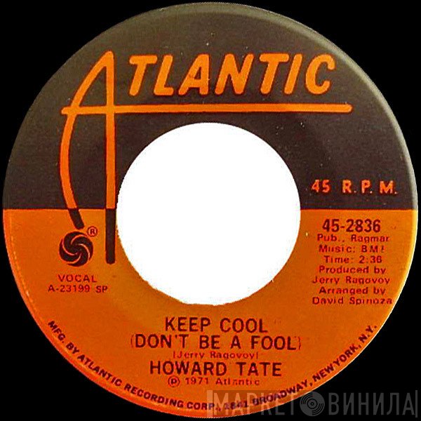 Howard Tate - Keep Cool (Don't Be A Fool) / Strugglin'